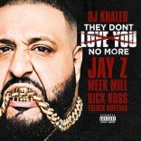 djkhaledtheydontloveyounomore
