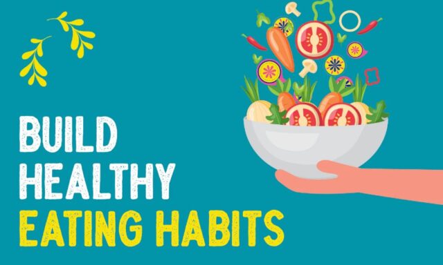 Building Eating Habits That Stick